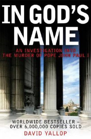 Kniha In God's Name: An Investigation Into the Murder of Pope John Paul I David Yallop
