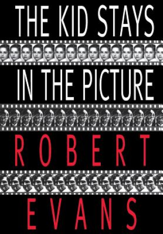 Carte The Kid Stays in the Picture Robert Evans