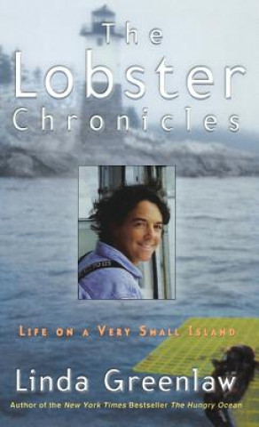 Kniha The Lobster Chronicles: Life on a Very Small Island Linda Greenlaw