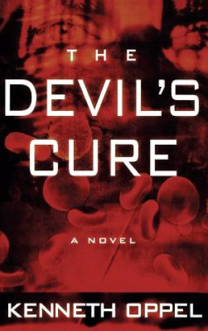 Livre The Devil's Cure Kenneth Oppel