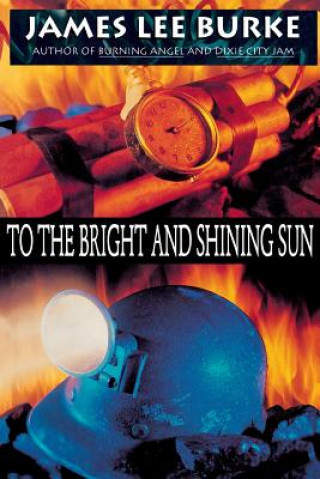 Könyv To the Bright and Shining Sun James Lee Burke
