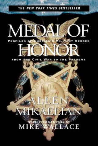 Knjiga Medal of Honor: Profiles of America's Military Heroes from the Civil War to the Present Allen Mikaelian