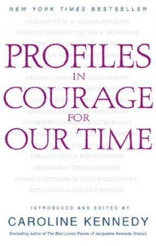 Book Profiles in Courage for Our Time Caroline Kennedy-Schlossberg