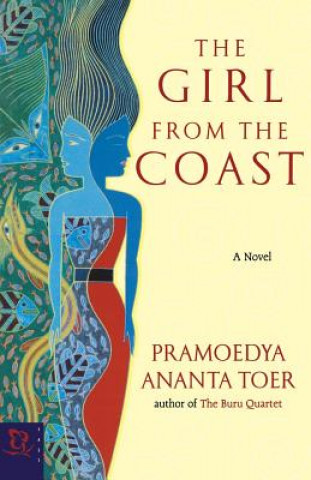Carte The Girl from the Coast Pramoedya Ananta Toer