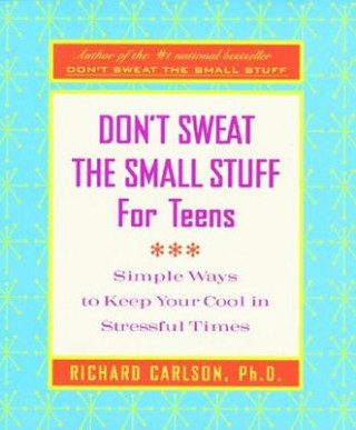 Carte Don't Sweat the Small Stuff for Teens Journal Richard Carlson