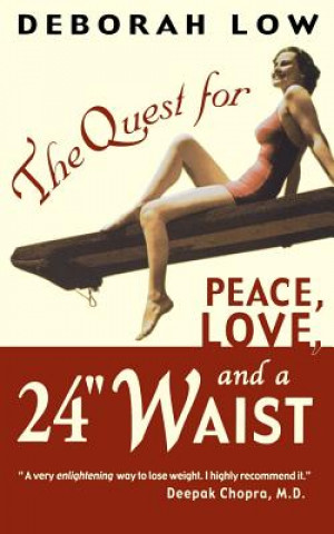 Kniha The Quest for Peace, Love and a 24" Waist Deborah Low