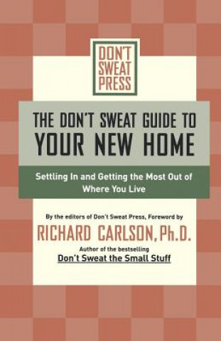 Carte The Don't Sweat Guide to Your New Home Don't Sweat Press