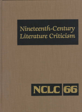 Carte Nineteenth-Century Literature Criticism: Excerpts from Criticism of the Works of Nineteenth-Century Novelists, Poets, Playwrights, Short-Story Writers Evans Denise