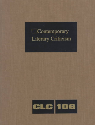 Könyv Contemporary Literary Criticism: Excerpts from Criticism of the Works of Today's Novelists, Poets, Playwrights, Short Story Writers, Scriptwriters, & E. X. Giroux