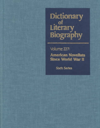 Kniha Dictionary of Literary Biography: Vol. 227 American Writers Since Wwiisixth Series James Richard Giles