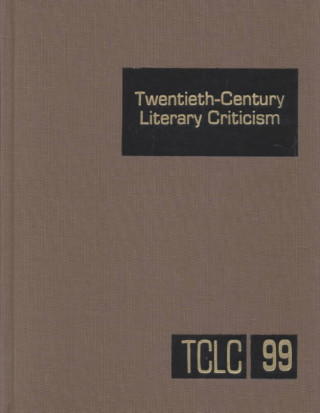 Carte Twentieth-Century Literary Criticism: Excerpts from Criticism of the Works of Novelists, Poets, Playwrights, Short Story Writers, & Other Creative Wri Jennifer Baise
