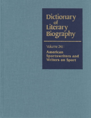 Kniha Dictionary of Literary Biography, Vol 241: American Sportswriters & Writers on Sports Richard Orodenker