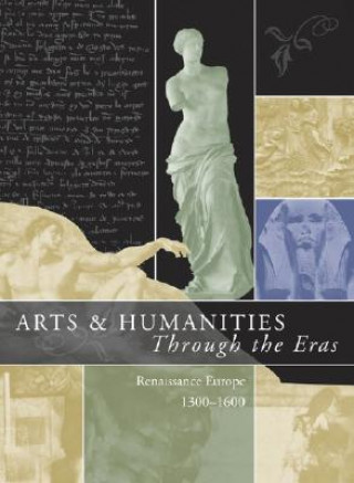 Kniha Arts and Humanities Through the Eras: Renaissance Europe (1300-1600) L. Wilbur Helen