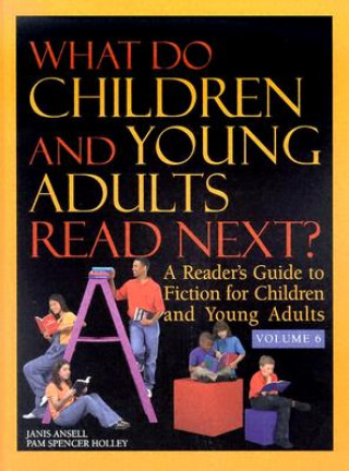 Książka What Do Children and Young Adults Read Next?: A Reader's Guide to Fiction for Children and Young Adults Janis Ansell