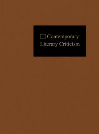 Kniha Contemporary Literary Criticism: Excerpts from Criticism of the Works of Today's Novelists, Poets, Playwrights, Short Story Writers, Scriptwriters, & Janet Witalec