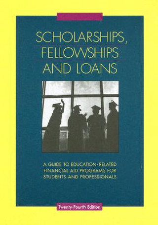 Книга Scholarships, Fellowships and Loans: A Guide to Education-Related Financial Aid Programs for Students and Professionals Matthew Miskelly