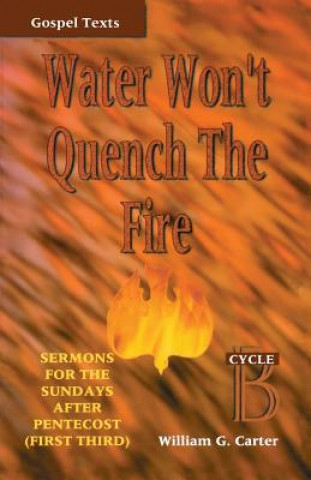 Könyv Water Won't Quench the Fire William G. Carter