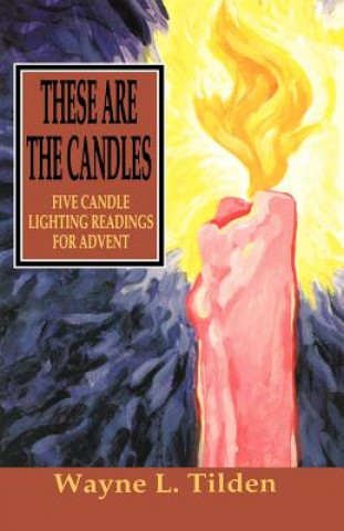 Книга These Are The Candles Wayne L. Tilden