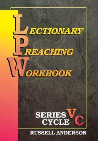 Carte Lectionary Preaching Workbook, Series V, Cycle C Russell F. Anderson