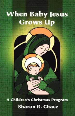 Buch When Baby Jesus Grows Up Sharon R. Chace