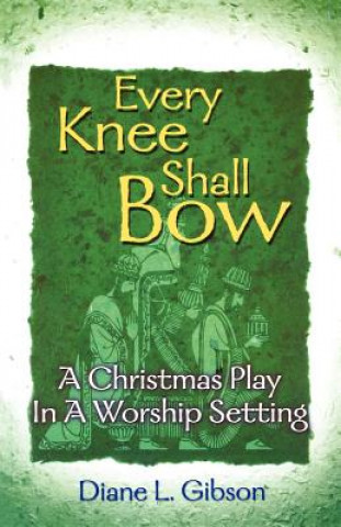 Kniha Every Knee Shall Bow Diane Gibson