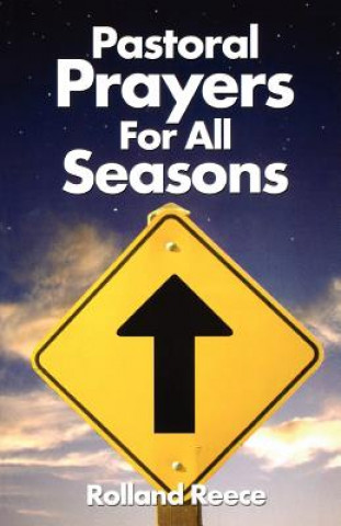 Könyv Pastoral Prayers for All Seasons Rolland R. Reece