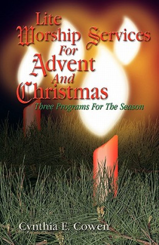 Kniha Lite Worship Services for Advent and Christmas Cynthia E. Cowen