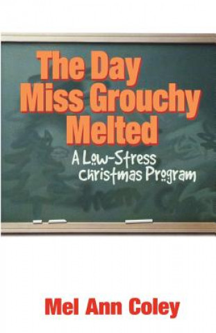 Könyv Day Miss Grouchy Melted, the Mel Ann Coley