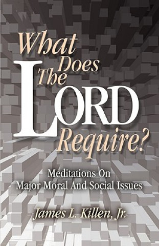 Carte What Does the Lord Require? James L. Killen