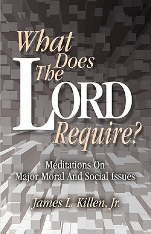 Livre What Does the Lord Require? James L. Killen