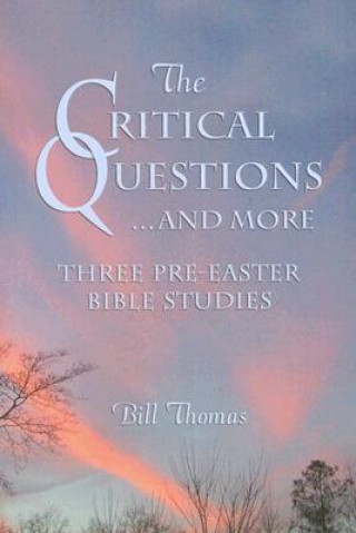 Könyv Critical Questions...and More Bill Thomas