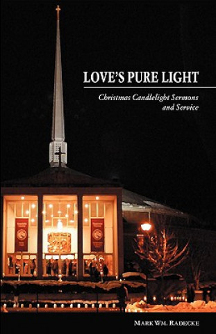 Книга Love's Pure Light Mark William Radecke