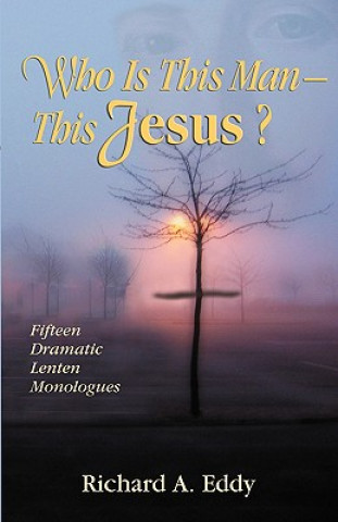 Carte Who Is This Man- This Jesus? Richard Eddy
