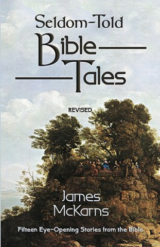 Book Seldom-Told Bible Tales James E. McKarns