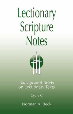 Carte Lectionary Scripture Notes for Series C Norman A. Beck
