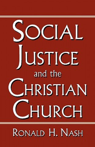 Kniha Social Justice and the Christian Church Ronald H. Nash