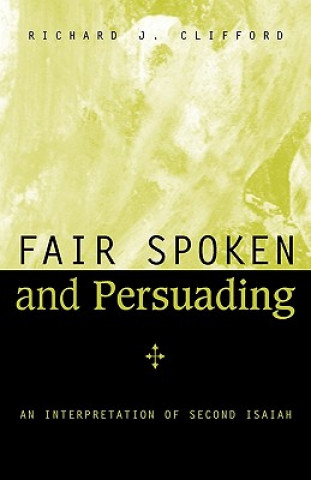 Kniha Fair Spoken and Persuading Richard J. Clifford
