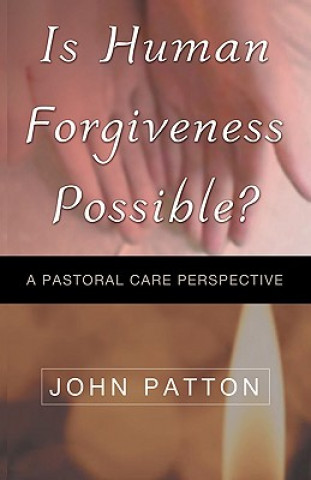 Buch Is Human Forgiveness Possible? John Patton