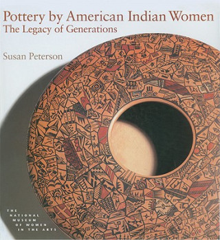Kniha Pottery by American Indian Women: Facts, Tips and Advice for Dads-To-Be Susan Peterson