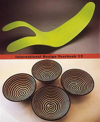 Knjiga International Design Yearbook 13: Unlock the Potential of Everyone in Your Organization, One Decision at a Time Richard Sapper