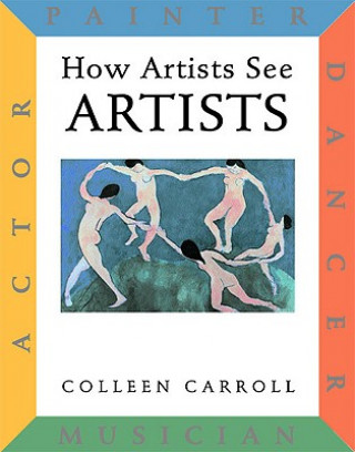 Kniha How Artists See: Artists Colleen Carroll