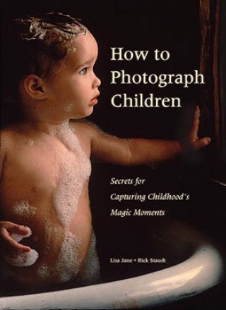 Carte How to Photograph Children Lisa Jane