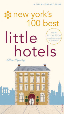 Book New York's 100 Best Little Hotels Allen Sperry