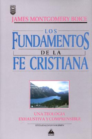 Book Fundamentos de La Fe Cristiana: Foundations of the Christian Faith Mongomery