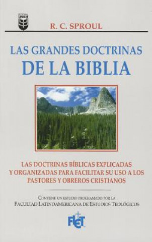 Carte Grandes Doctrinas de La Biblia, Las: Essentials Truths of the Christian Faith R. C. Sproul
