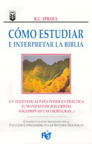 Buch Cmo Estudiar E Interpretar La Biblia: Knowing Scripture R. C. Sproul