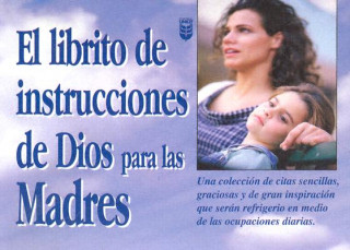 Carte Librito de Instrucciones de Dios Para Madres = God's Little Instruction Book for Mothers Editorial Unilit