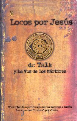 Knjiga Locos Por Jesus = Jesus Freak DC Talk