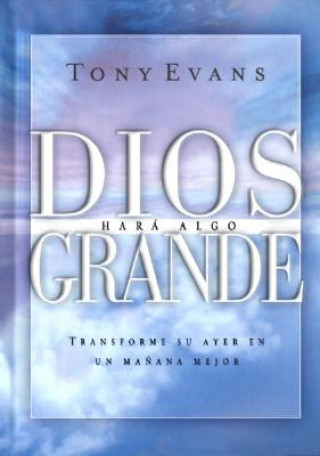 Kniha Dios Hara Algo Grande: God Is Up to Something Great Tony Evans