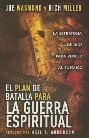 Kniha El Plan de Batalla Para la Guerra Espiritual: La Estrategia de Dios Para Vencer al Enemigo Neil T. Anderson